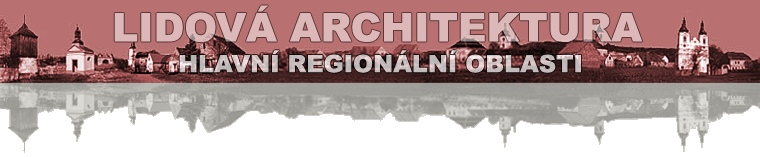 KRAJINA ČR, OBLASTI A REGIONY LIDOVÉ ARCHITEKTURY 2 B banner regiony